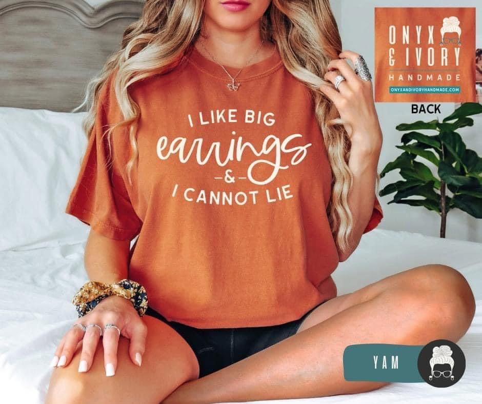 I Like Big Earrings Tee