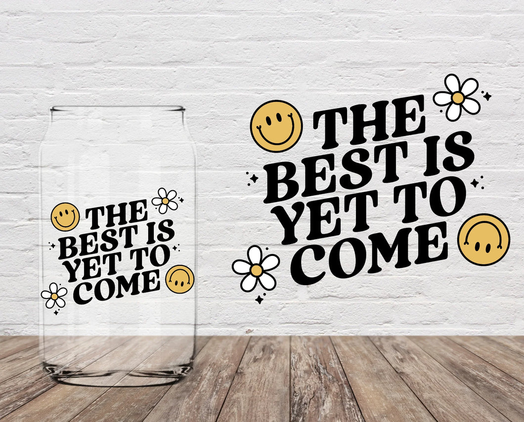 The Best is Yet to Come Glass Tumbler